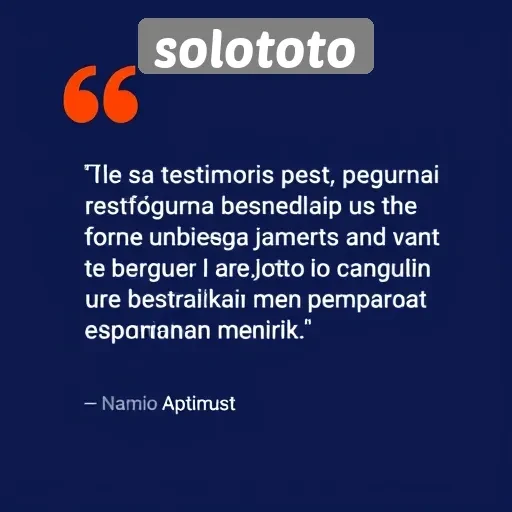 Testimoni Pengguna Tentang Pengalaman Mereka di Solototo